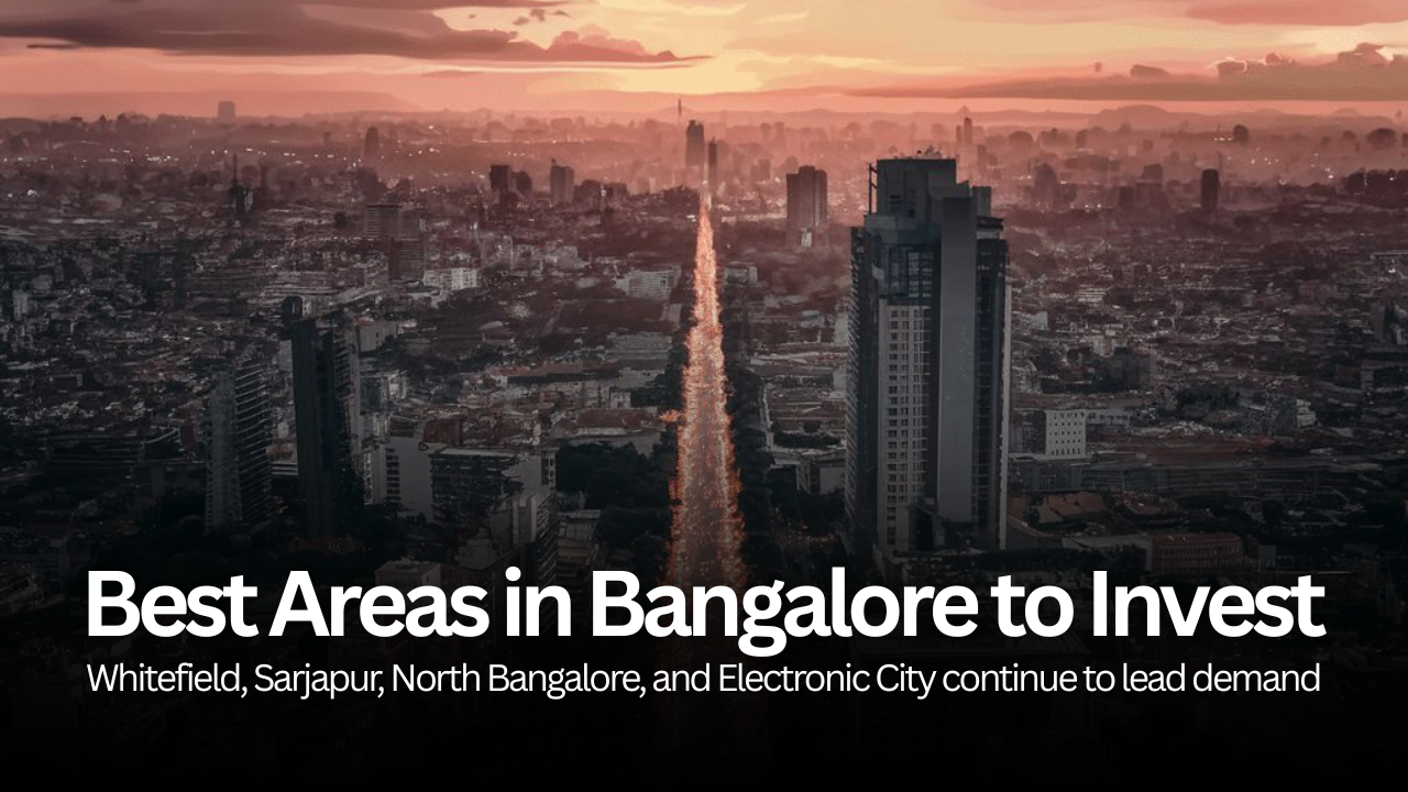 Best Properties in Bangalore to Invest in 2026: Top Locations for Rental Income, Capital Appreciation, and Long Term Growth