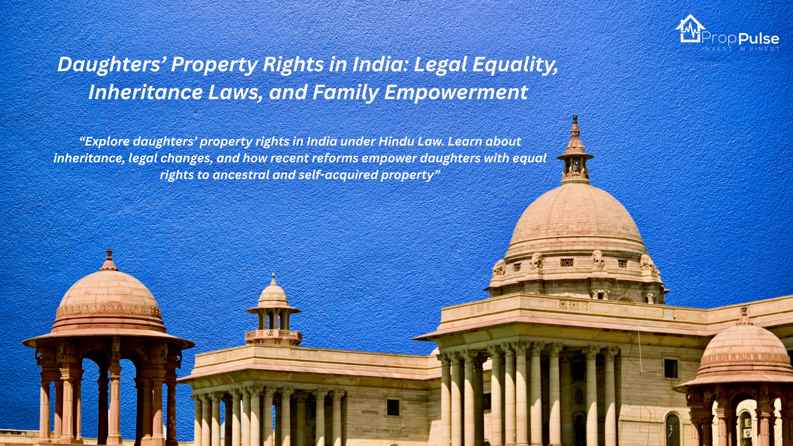Daughters’ Property Rights in India: Legal Equality, Inheritance Laws, and Family Empowerment