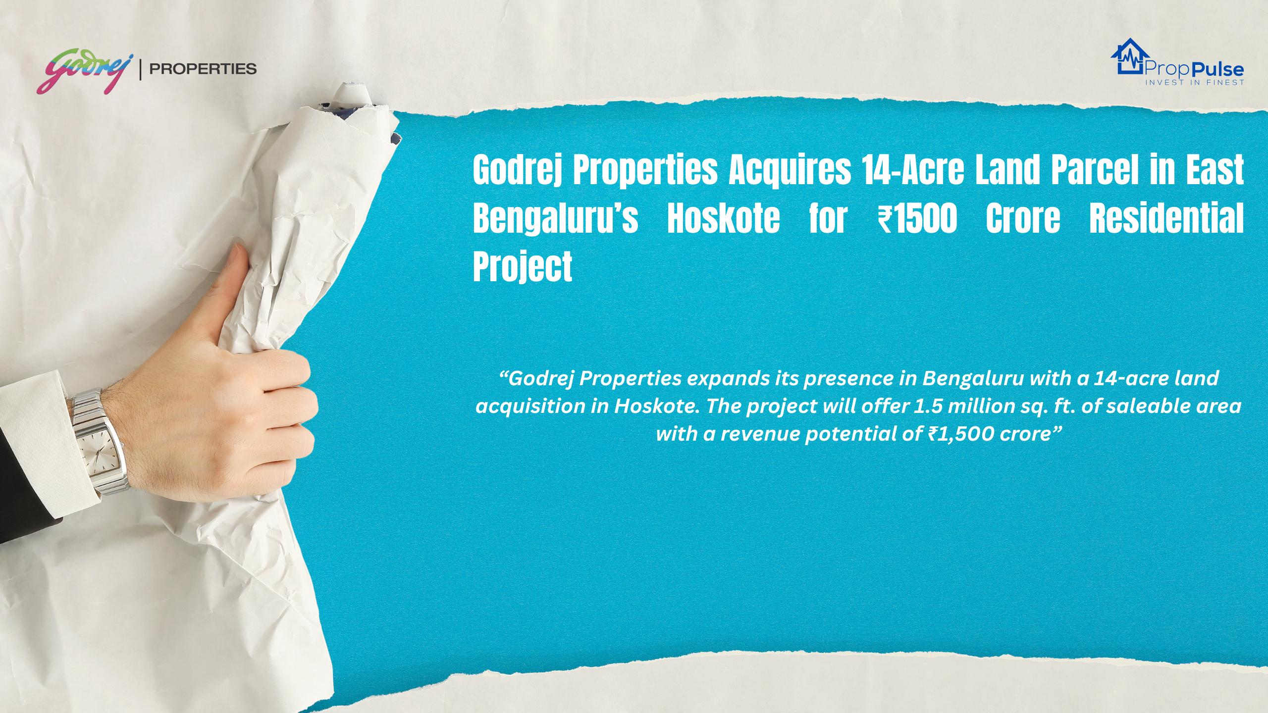 Godrej Properties Acquires 14-Acre Land Parcel in East Bengaluru's Hoskote for ₹1500 Crore Residential Project