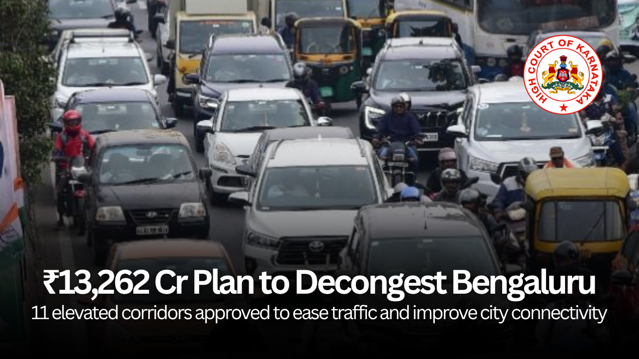 Karnataka Cabinet Approves Rs 13,262 Crore Mega Project to Decongest Bengaluru with 11 Elevated Corridors