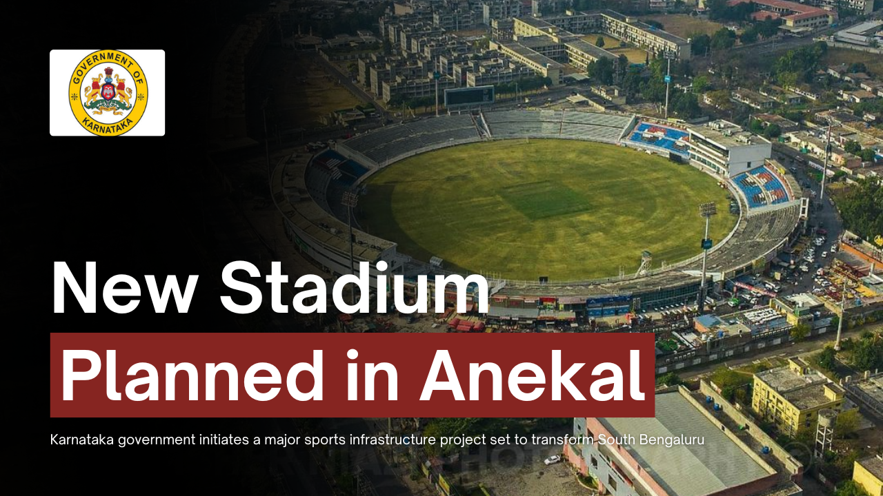 Karnataka Govt Sets Ball Rolling for New Stadium in Anekal: Major Boost to Bengaluru’s Sports Infrastructure and Future Urban Development Plans