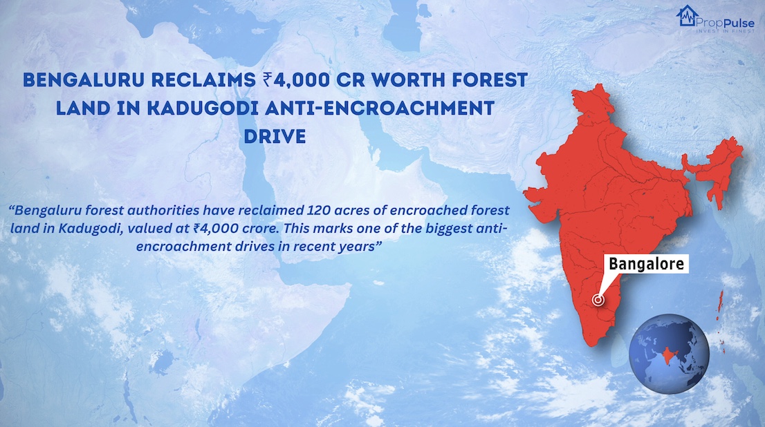 Massive Forest Land Worth ₹4,000 Cr Reclaimed in Kadugodi: 120 Acres Retrieved in Major Anti-Encroachment Drive by Bengaluru Authorities