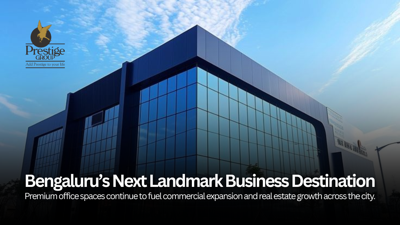 Prestige Tech Habitat Strengthens Bengaluru’s Position as India’s Leading Commercial Real Estate Destination