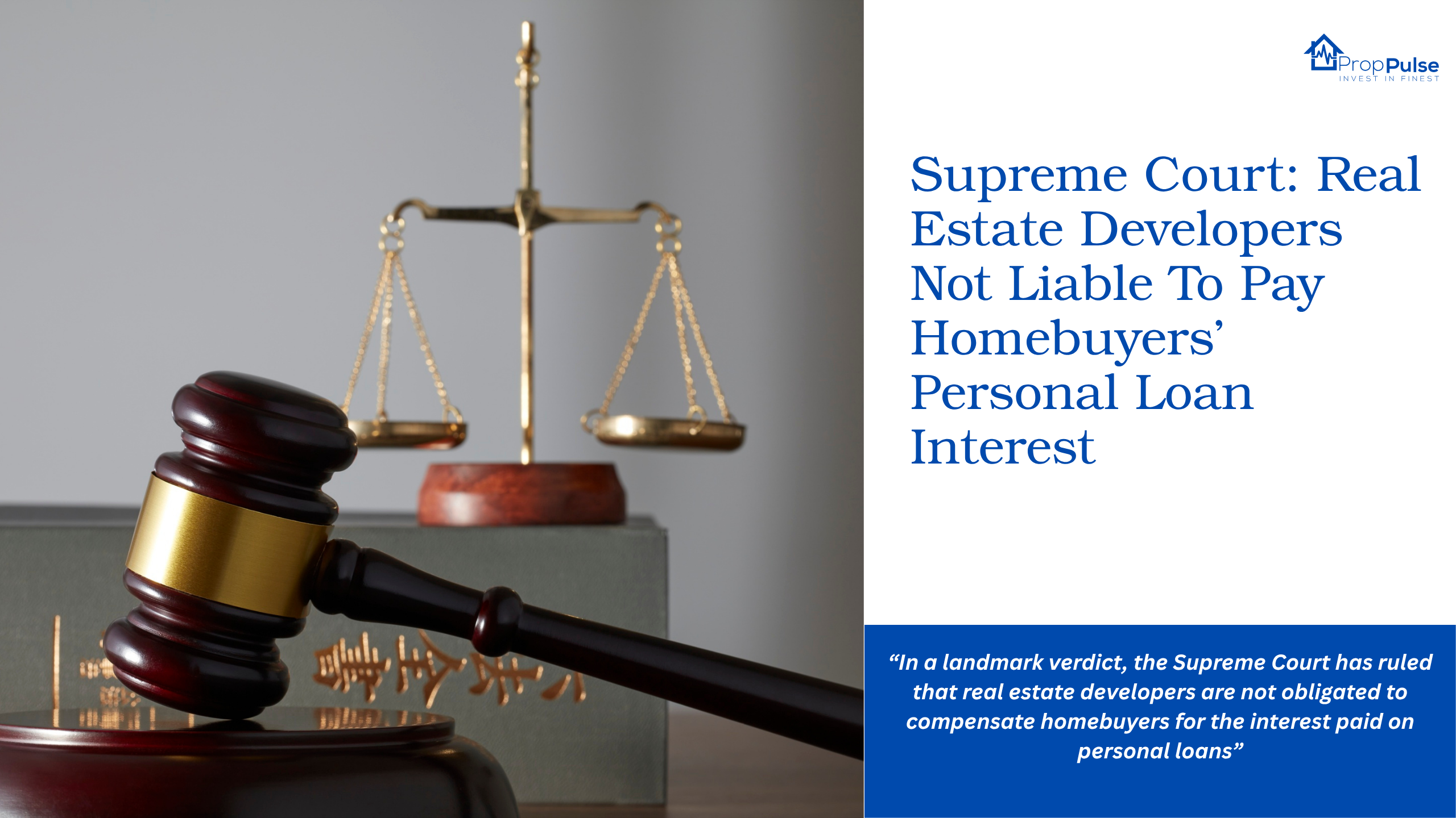 Real Estate Developers Not Liable To Pay Homebuyers’ Personal Loan Interest Only Refund + Reasonable Interest Allowed